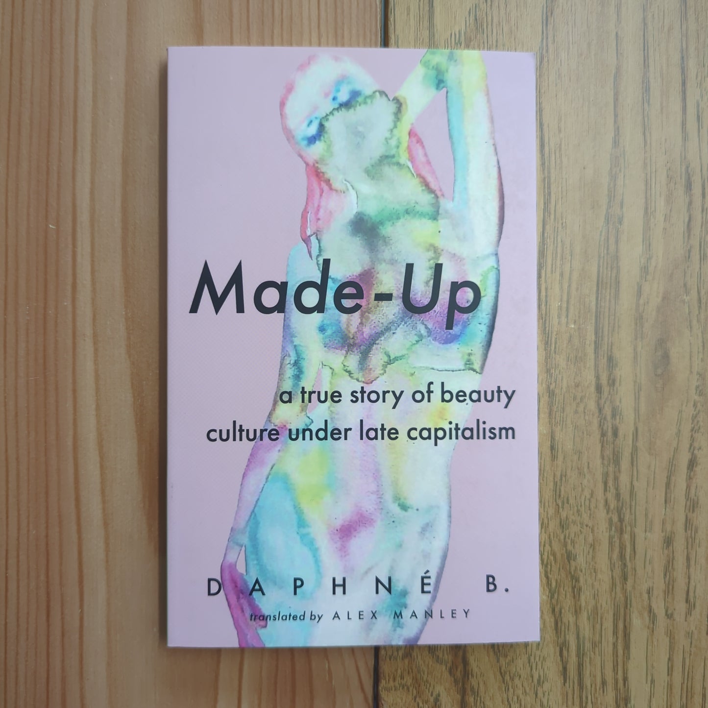 Made-Up: A True Story of Beauty Culture under Late Capitalism