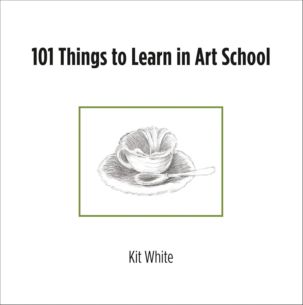 101 Things to Learn in Art School cover image