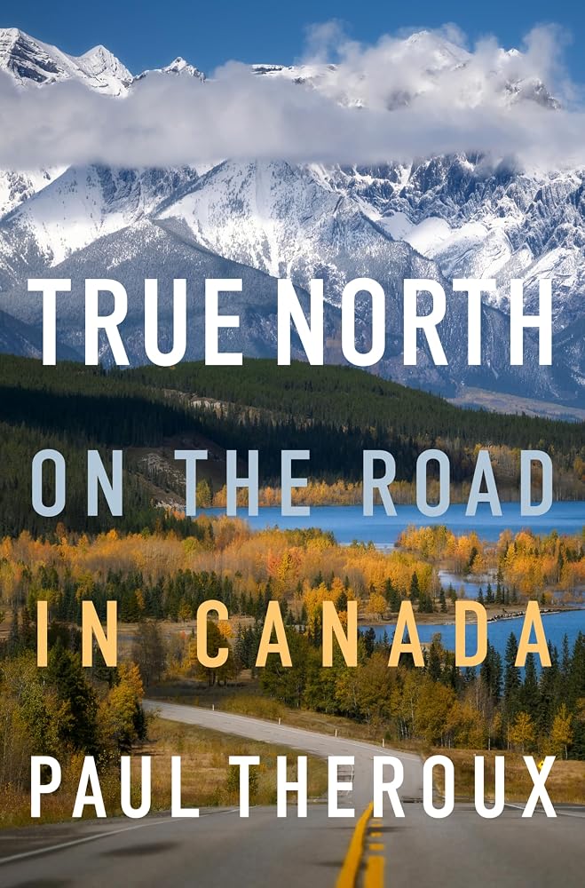 True North: On the Road in Canada – An Acclaimed Memoir of Landscapes, Ancestral Connections, and Cultural Identity cover image