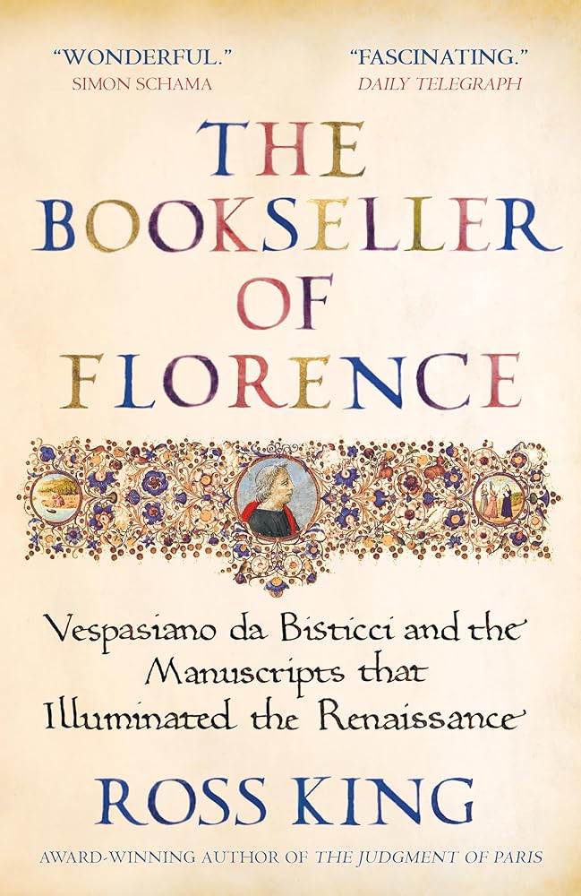 The Bookseller of Florence: Vespasiano Da Bisticci and the Manuscripts That Illuminated the Renaissance cover image