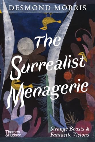The Surrealist Menagerie: Strange Beasts & Fantastic Visions cover image