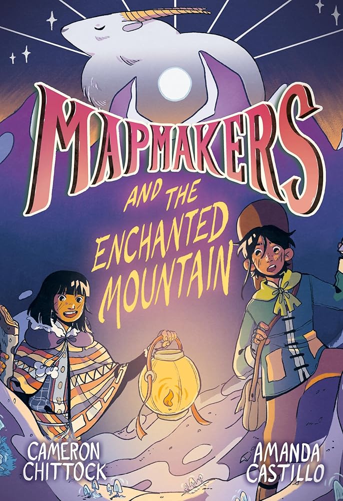 Mapmakers and the Enchanted Mountain: (A Graphic Novel) cover image