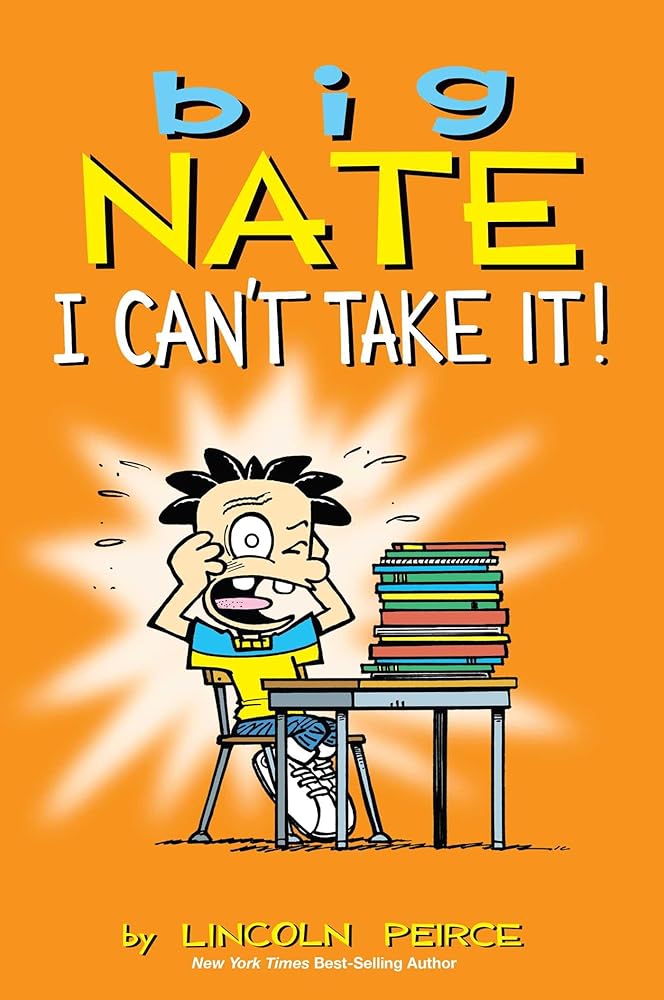 Big Nate: I Can't Take It! (Volume 7) cover image