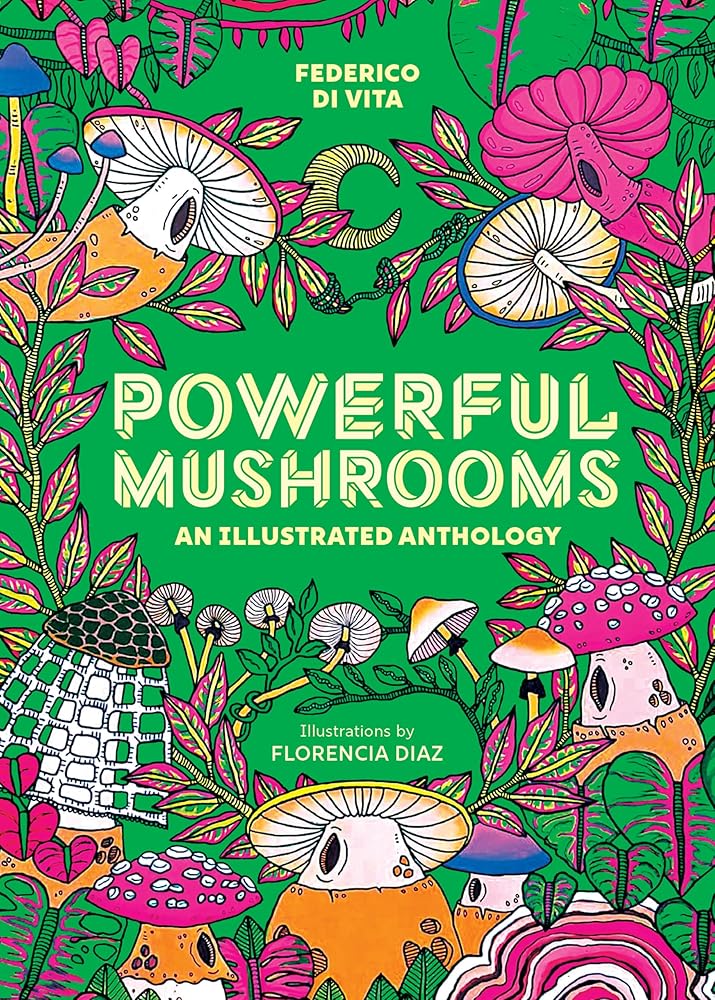 Powerful Mushrooms: An Illustrated Anthology cover image