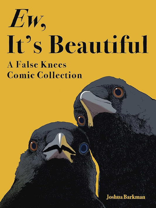 Ew, It's Beautiful: A False Knees Comic Collection cover image
