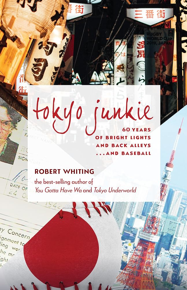 Tokyo Junkie: 60 Years of Bright Lights and Back Alleys . . . and Baseball cover image