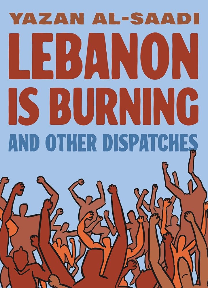 Lebanon Is Burning and Other Dispatches cover image