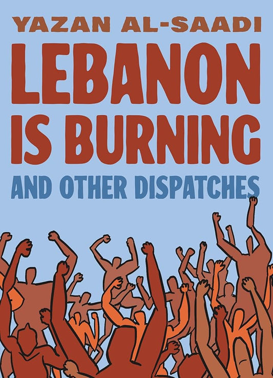 Lebanon Is Burning and Other Dispatches cover image