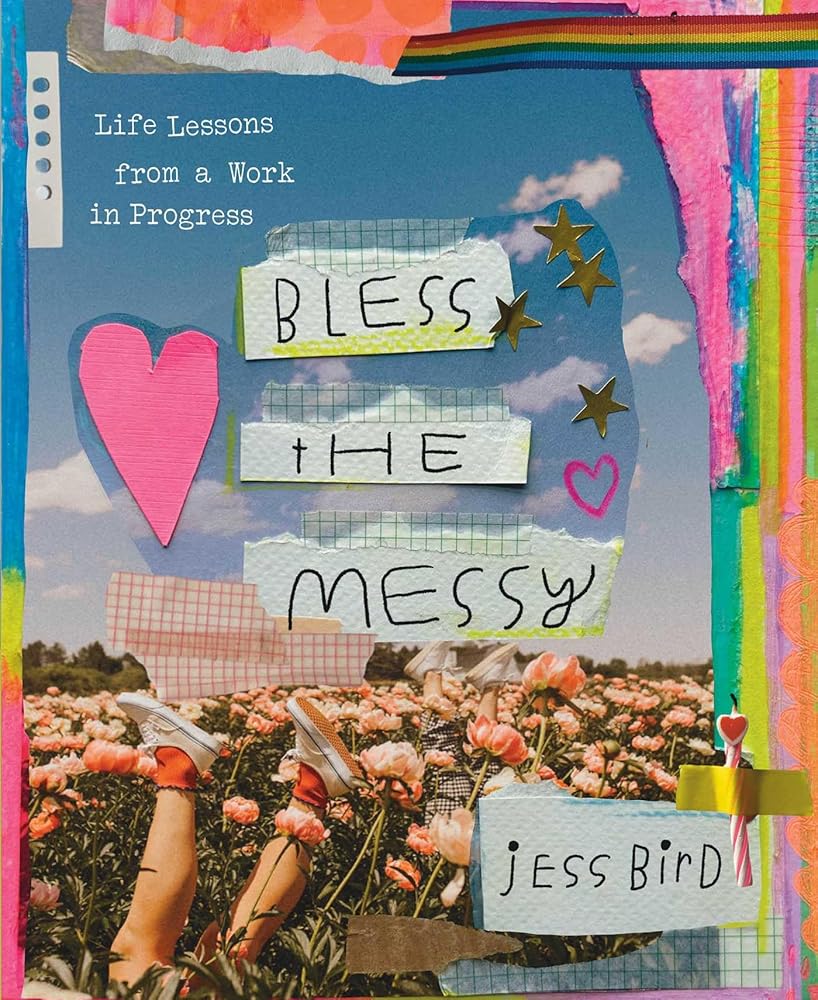 Bless the Messy: Life Lessons from a Work in Progress cover image