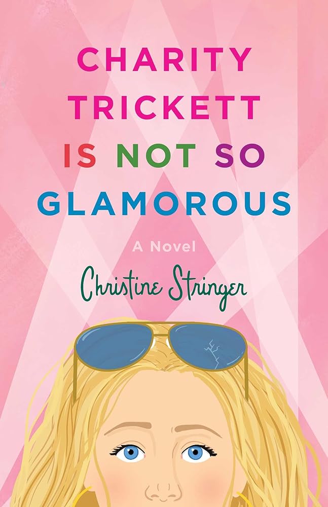 Charity Trickett Is Not So Glamorous: A Novel cover image