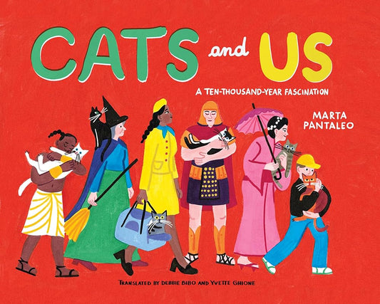 Cats and Us: A Ten-Thousand-Year Fascination cover image