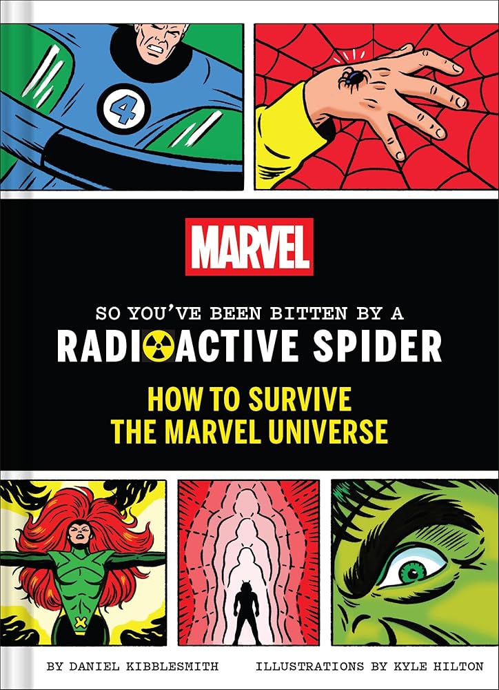 Marvel So You've Been Bitten by a Radioactive Spider: How to Survive the Marvel Universe cover image