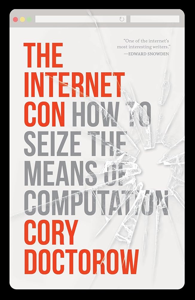 The Internet Con: How to Seize the Means of Computation cover image