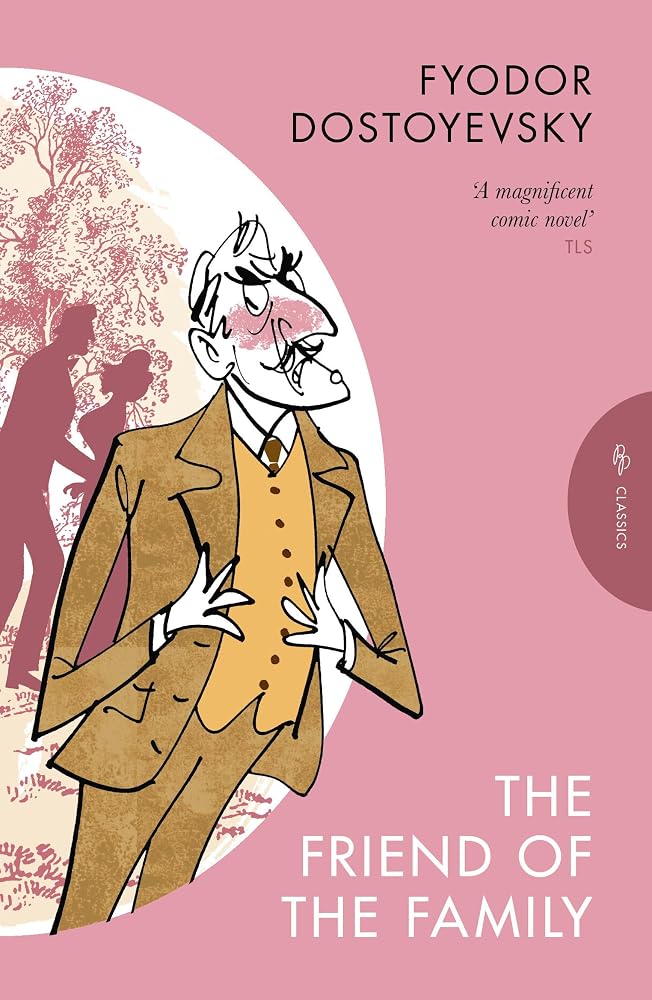 The Friend of the Family: or, The Village of Stepanchikovo and Its Inhabitants (Pushkin Press Classics) cover image