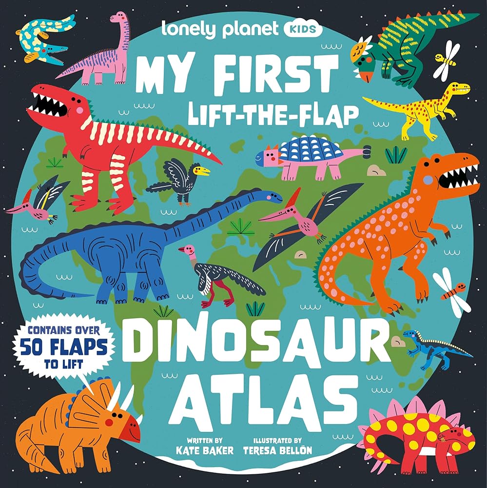 Lonely Planet Kids My First Lift-the-Flap Dinosaur Atlas: Contains Over 50 Flaps to Lift cover image