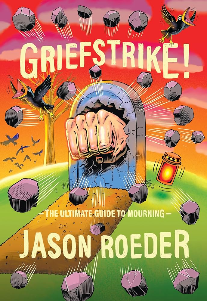 Griefstrike! The Ultimate Guide to Mourning cover image