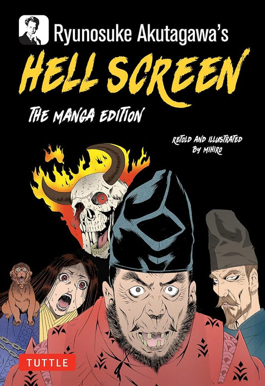 Ryunosuke Akutagawa's Hell Screen: The Manga Edition (Tuttle Japanese Classics in Manga) cover image