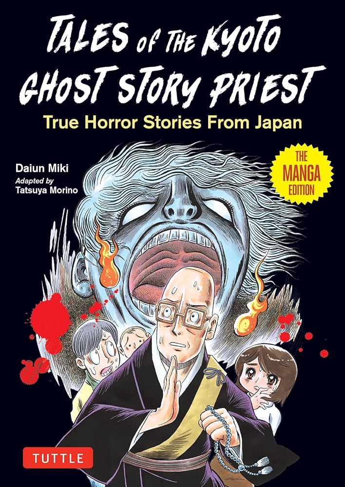 Tales of the Kyoto Ghost Story Priest: True Horror Stories from Japan (The Manga Edition) cover image