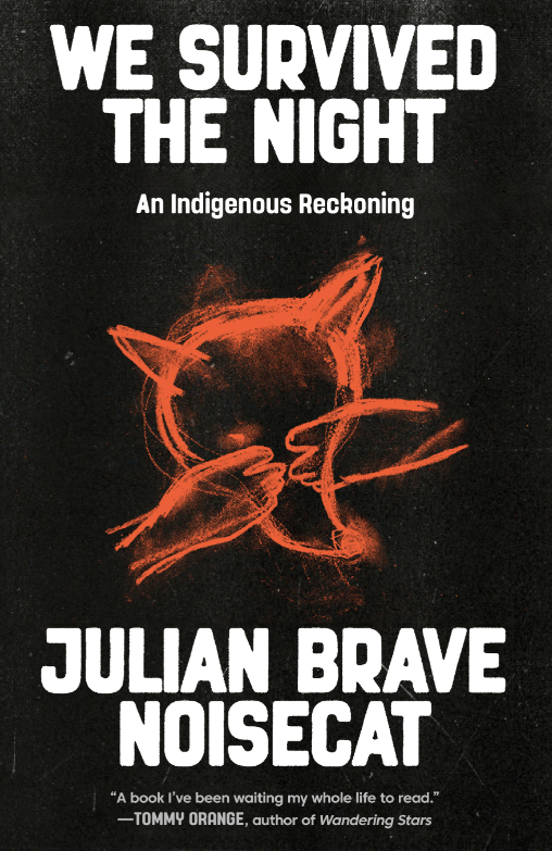 We Survived the Night: An Indigenous Reckoning