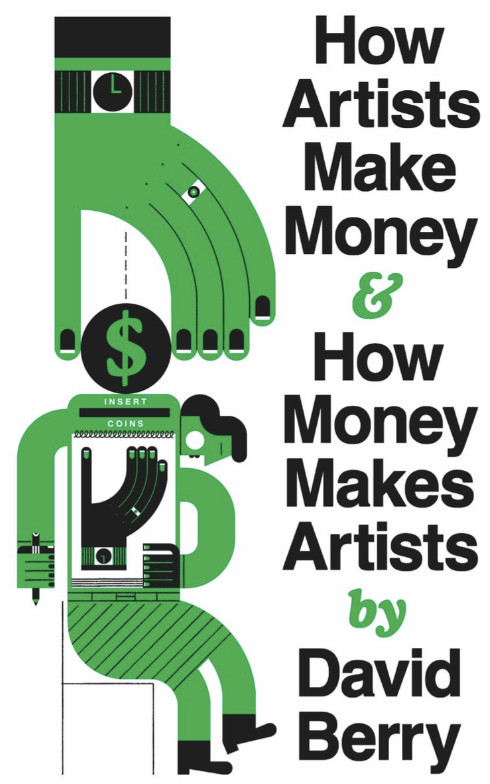 How Artists Make Money and How Money Makes Artists