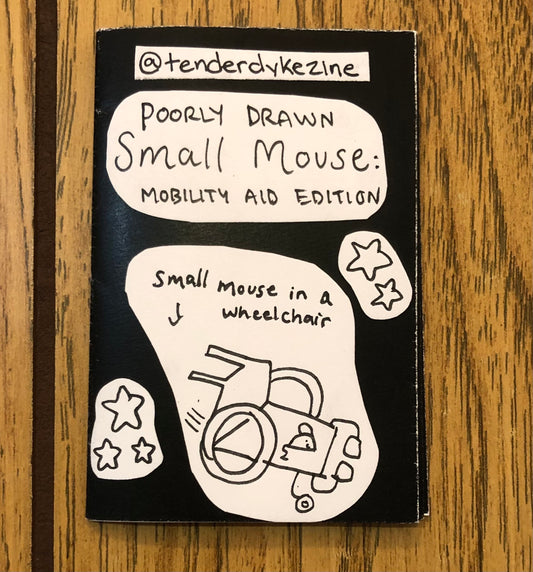 Poorly Drawn Small Mouse: Mobility Aid Edition