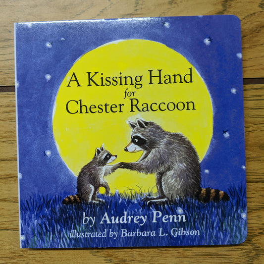A Kissing Hand for Chester Raccoon