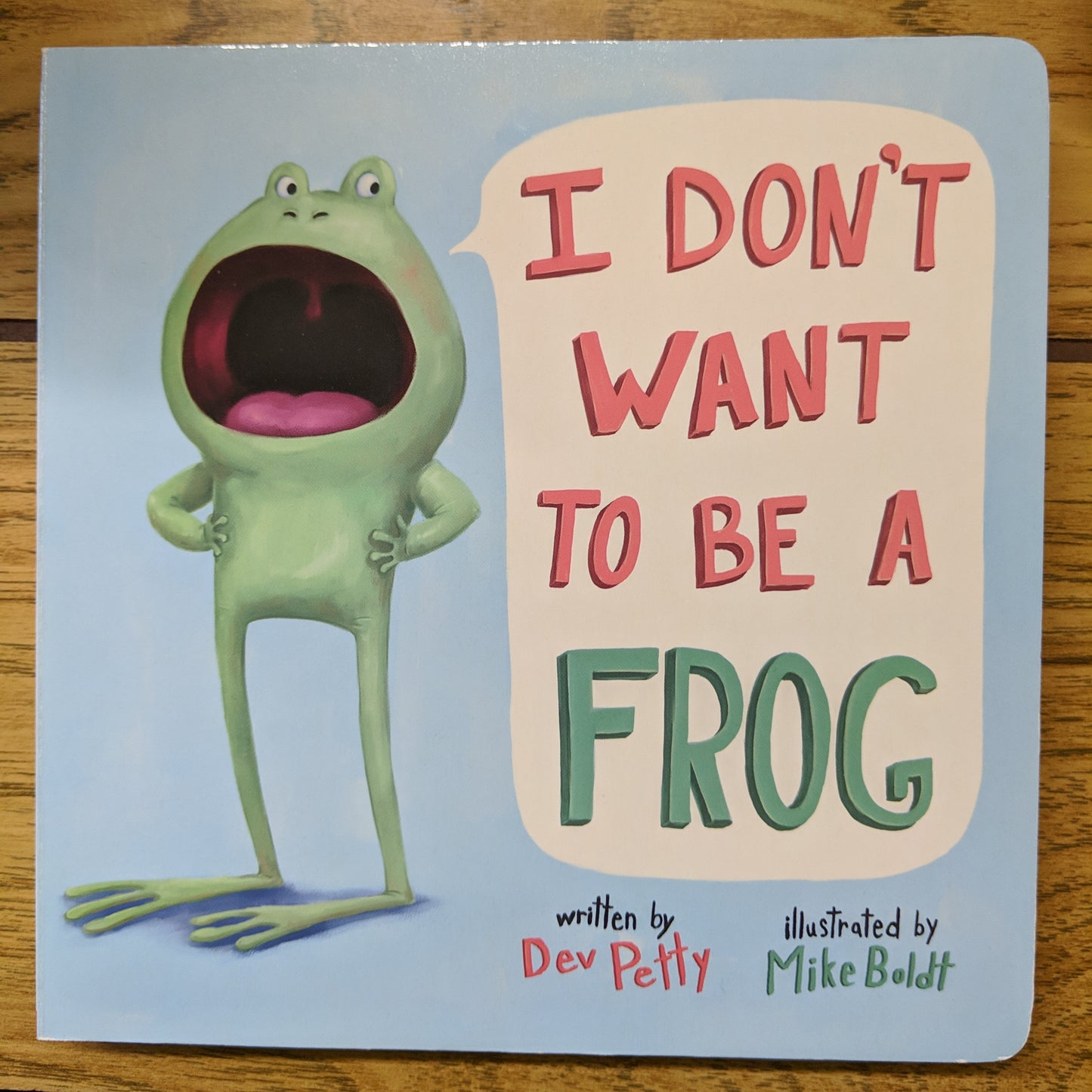 I Dont Want to be a Frog