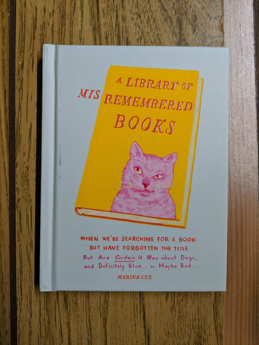 A Library of Misremembered Books