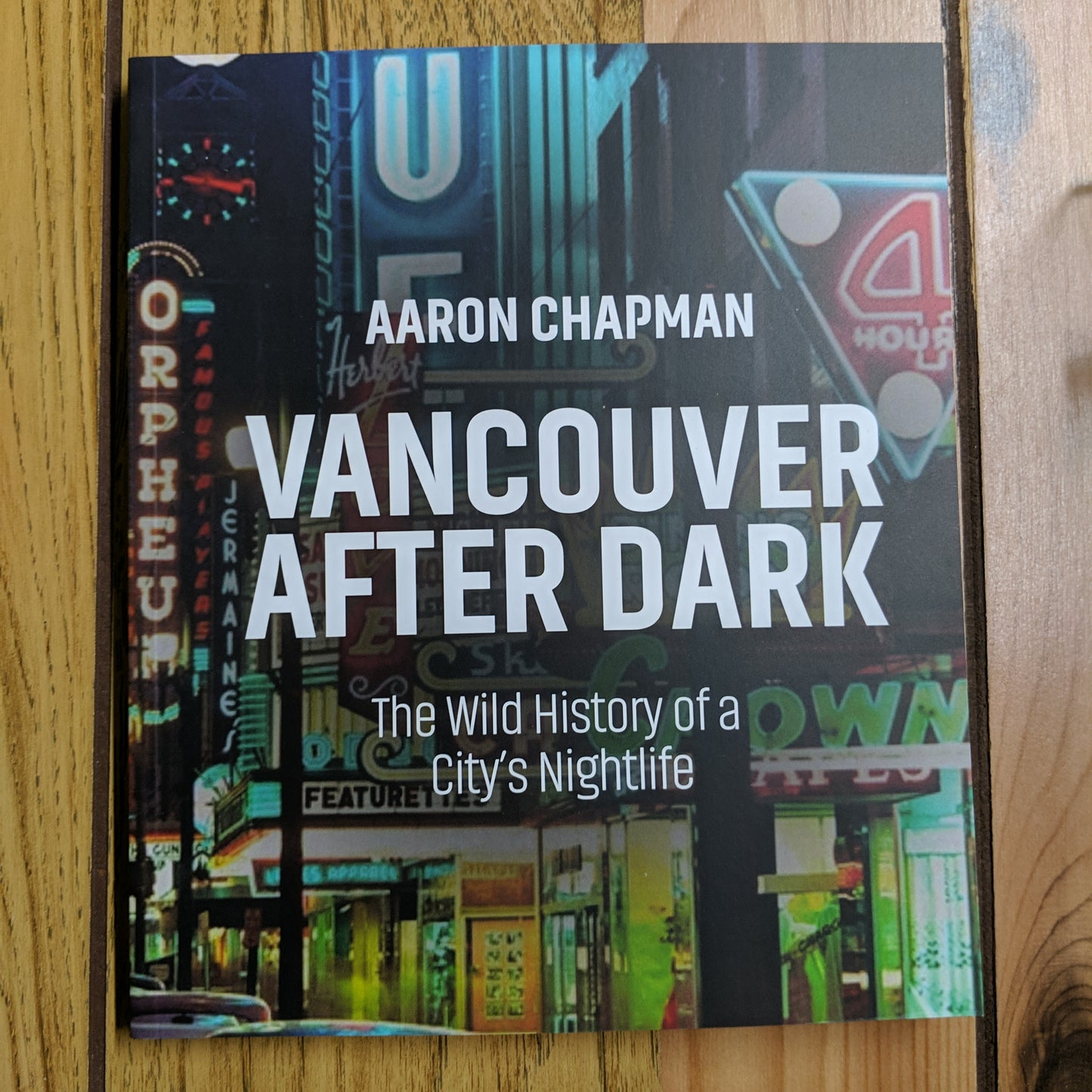 Vancouver After Dark: The Wild History of a City's Nightlife