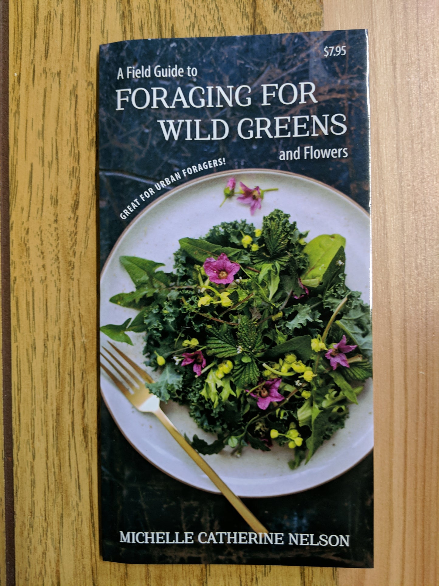A Field Guide to Foraging for Wild Greens and Flowers