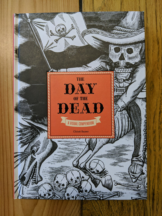 The Day of the Dead: A Visual Compendium