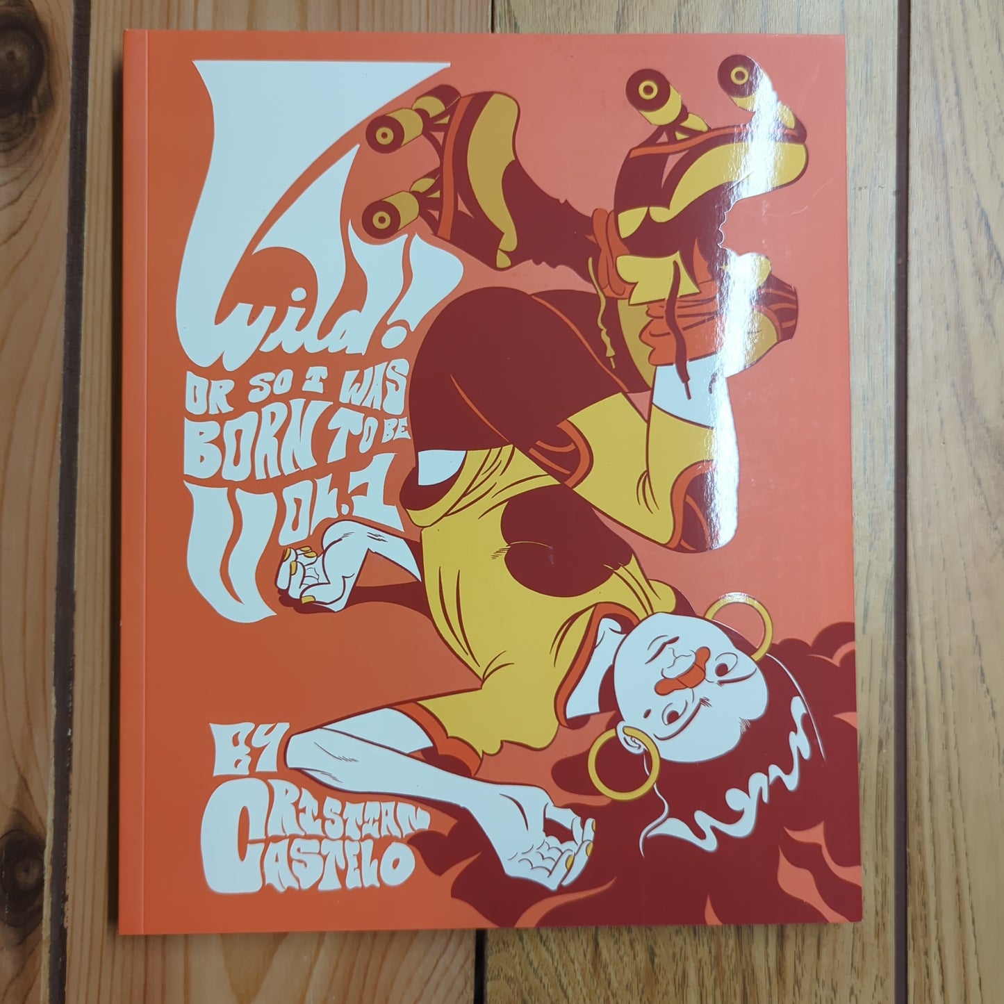 Wild! Or So I Was Born To Be Vol 1