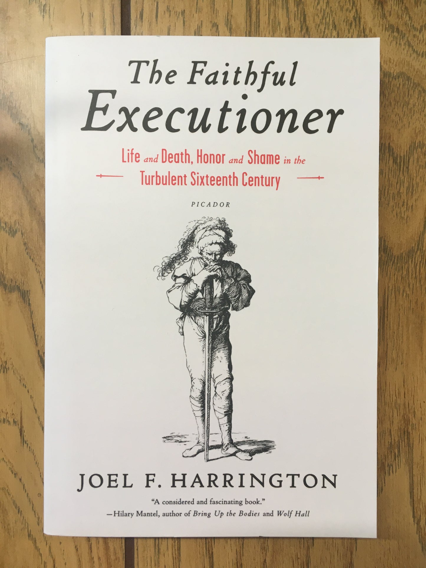 The Faithful Executioner: Life and Death, Honor and Shame in the Turbulent Sixteenth Century