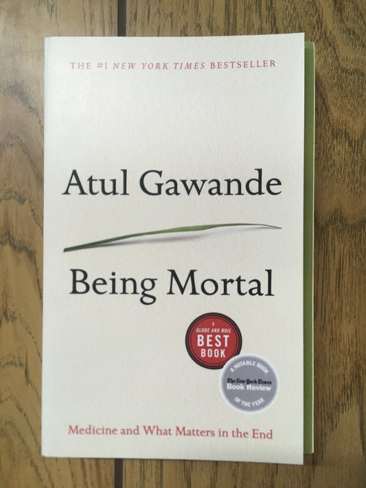 Being Mortal: Medicine and What Matters in the End