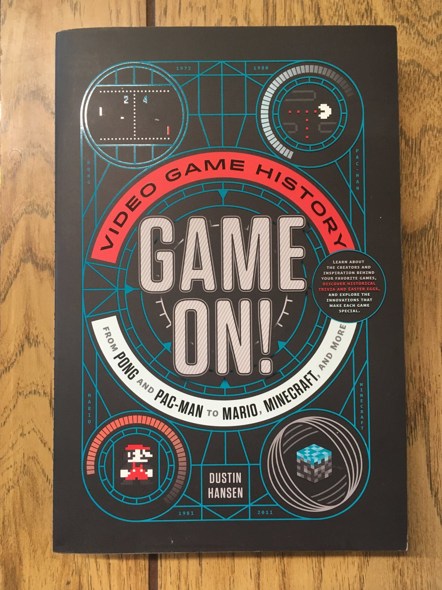 Game On! Video Game History from Pong and Pac-Man to Mario, Minecraft, and More