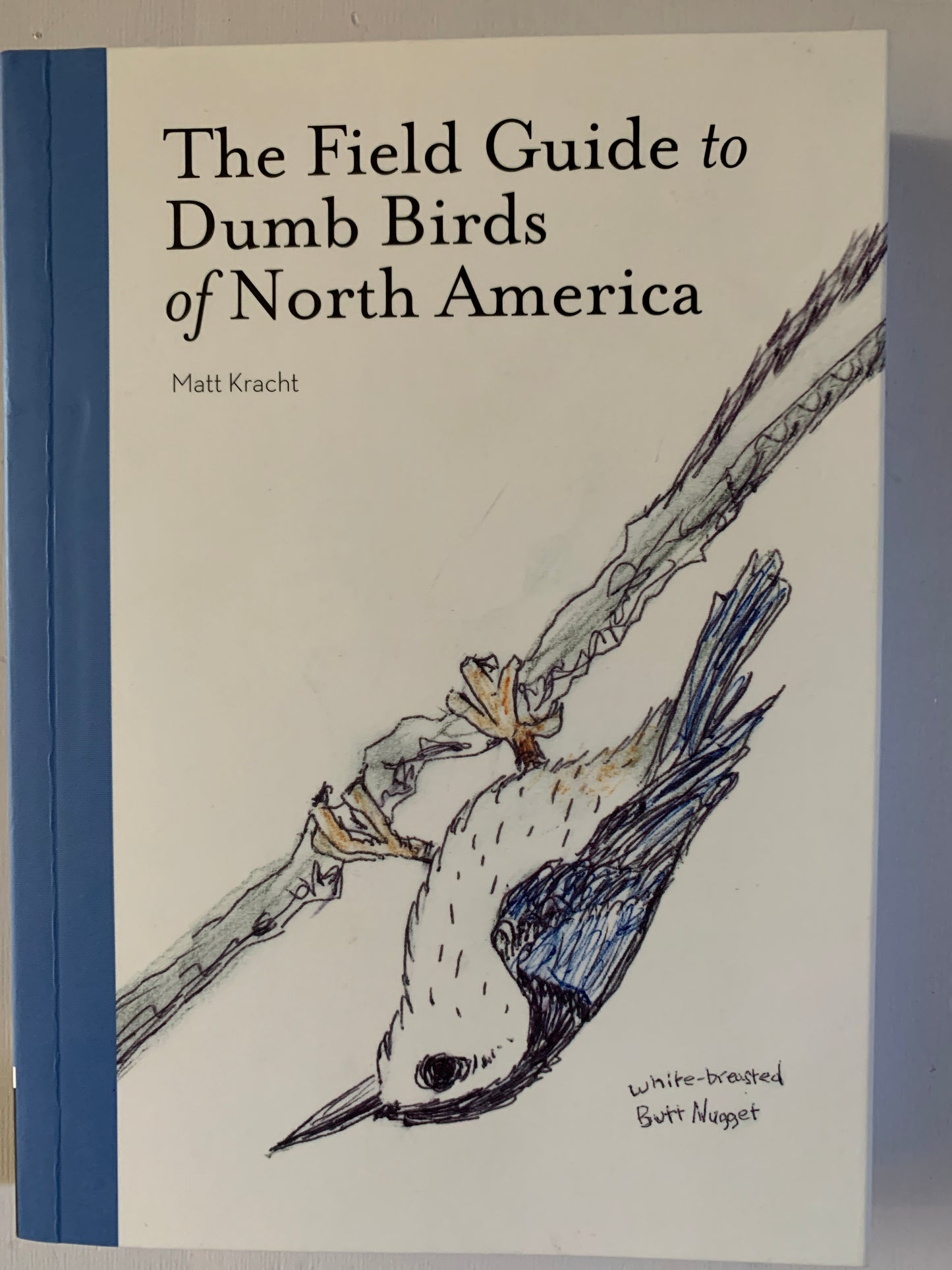 The Field Guide to Dumb Birds of North America