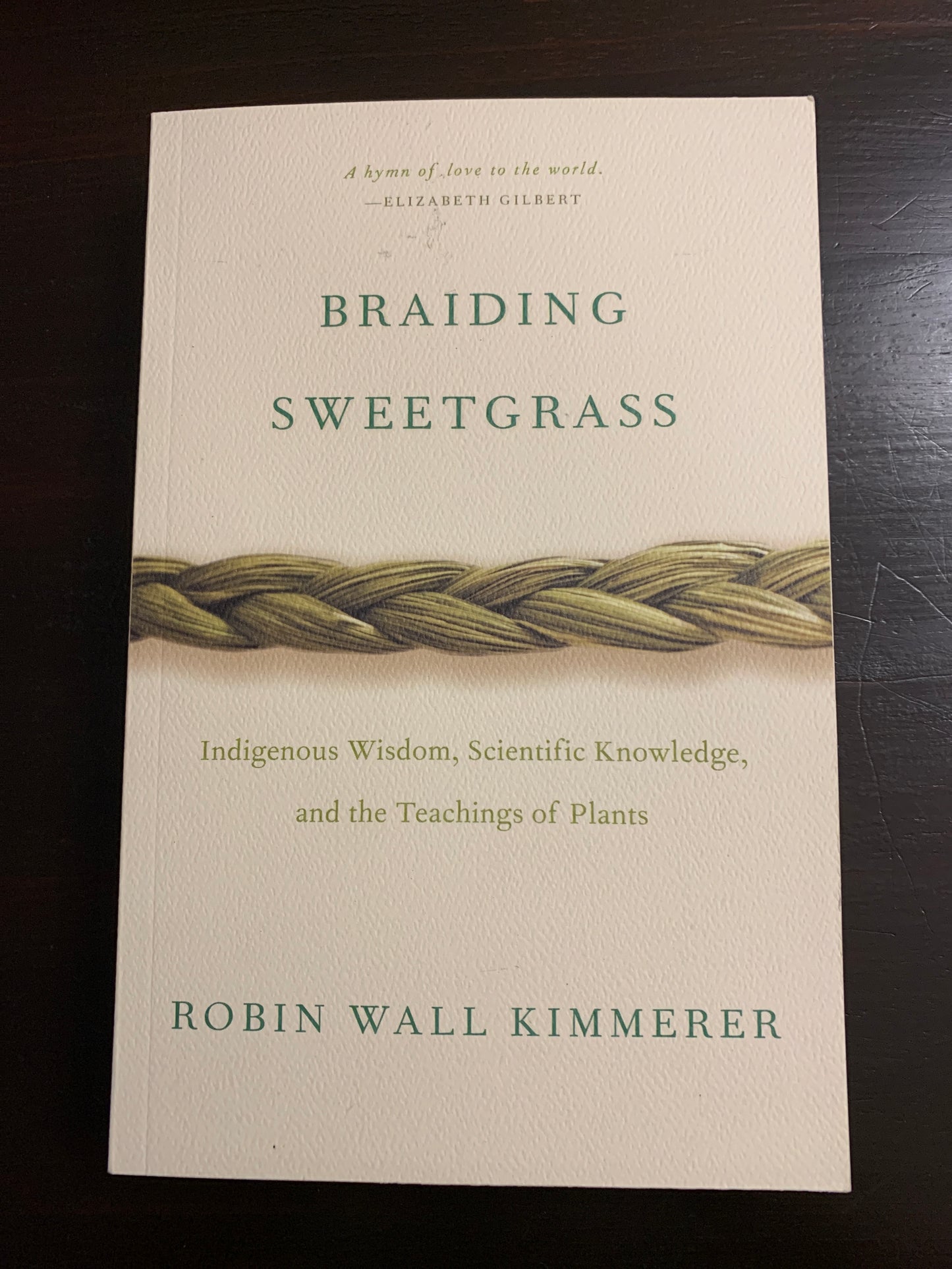 Braiding Sweetgrass: Indigenous Wisdom, Scientific Knowledge, and the Teachings of Plants