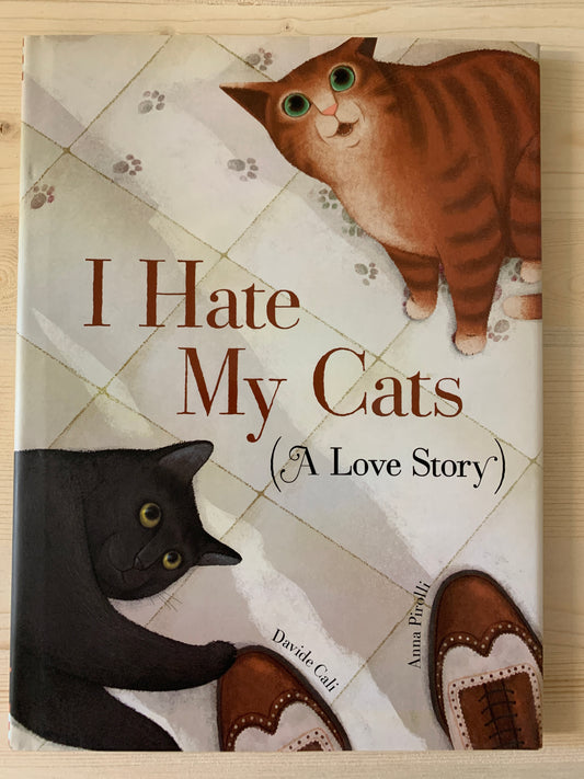 I Hate My Cats (A Love Story)