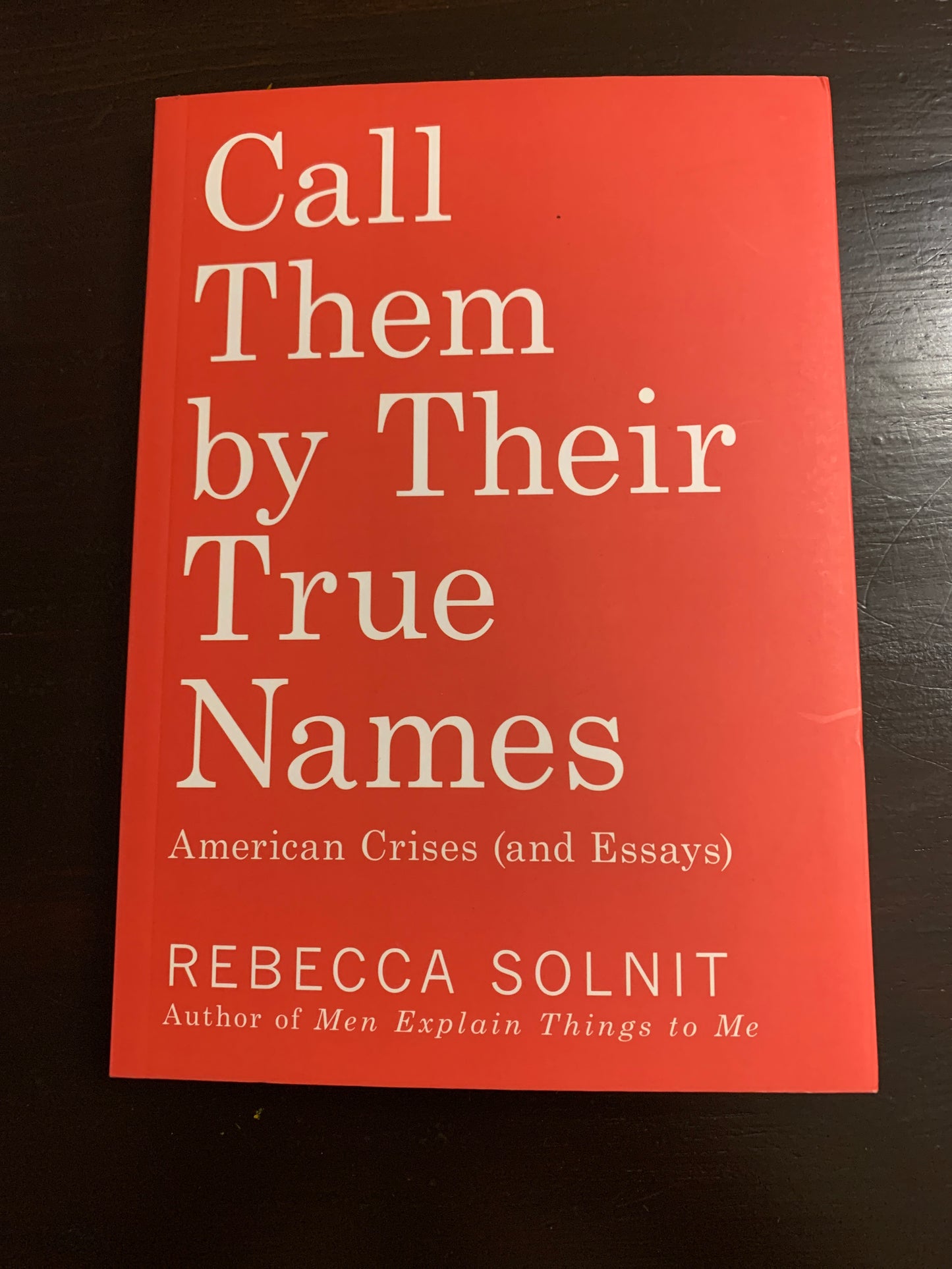 Call Them by Their True Names: American Crises (and Essays)