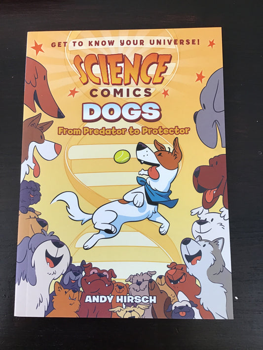 Science Comics: Dogs, From Predator to Protector