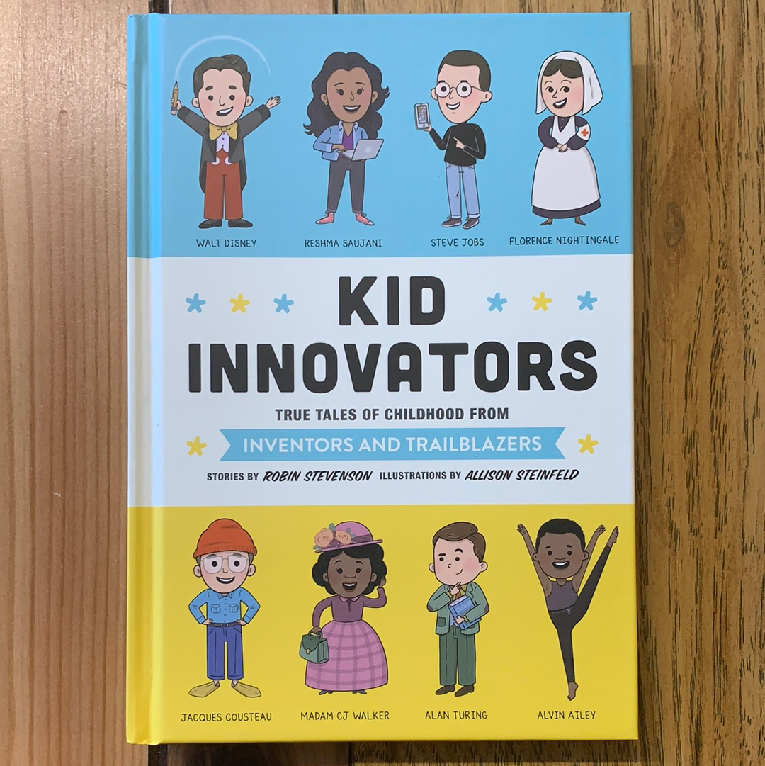 Kid Innovators: True Tales From Childhood From Inventors and Trailblazers