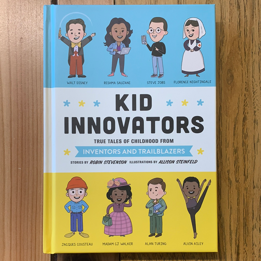 Kid Innovators: True Tales From Childhood From Inventors and Trailblazers