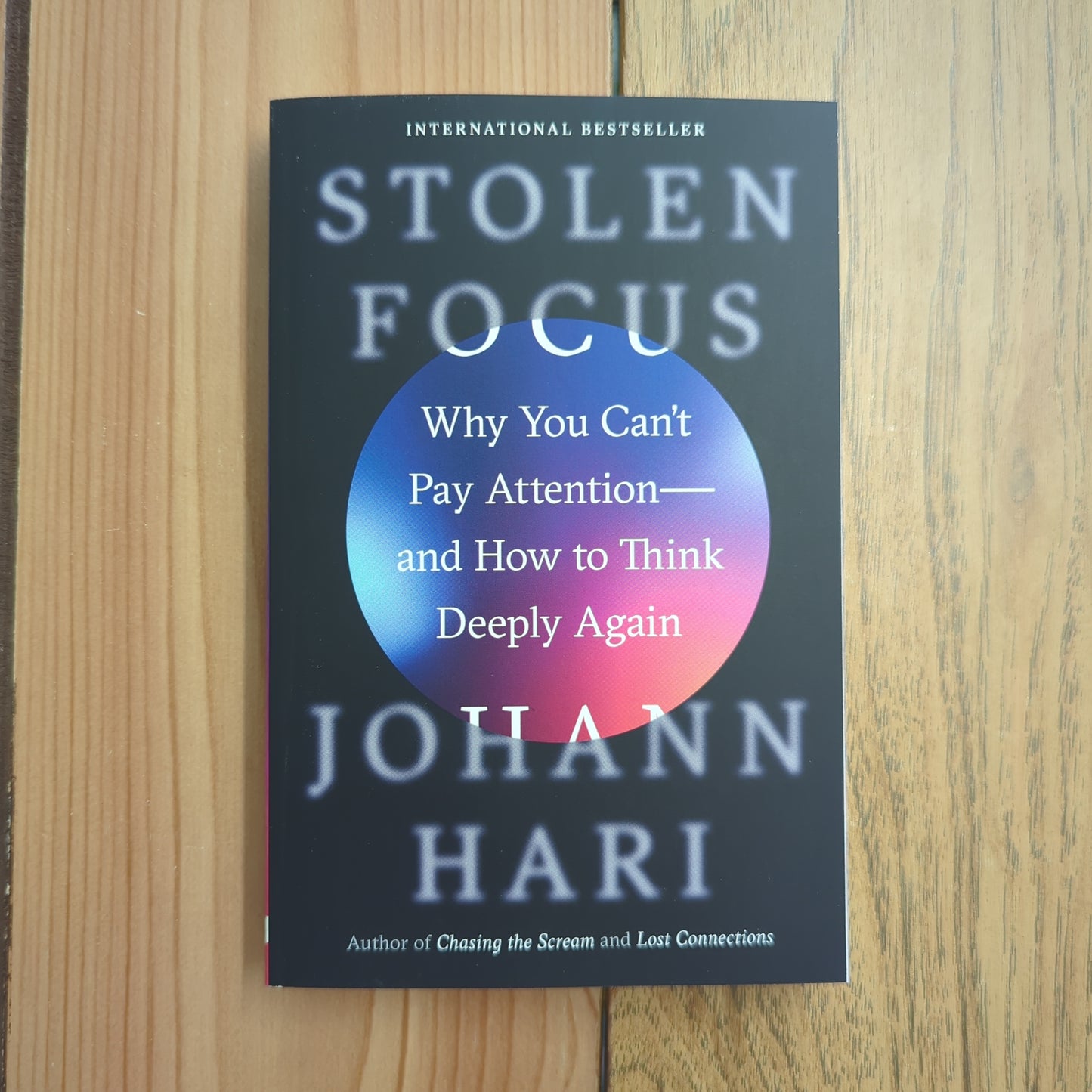 Stolen Focus: Why You Can't Pay Attention - and How to Think Deeply Again