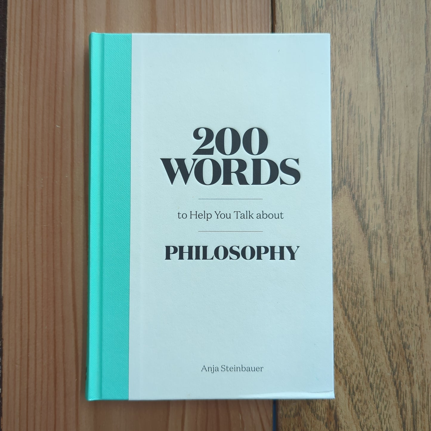 200 Words to Help You Talk About Philosophy