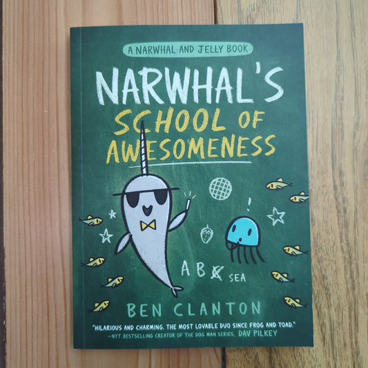 Narwhal's School of Awesomeness (A Narwhal and Jelly Book 6)
