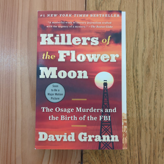 Killers of the Flower Moon: The Osage Murders and the Birth of the FBI