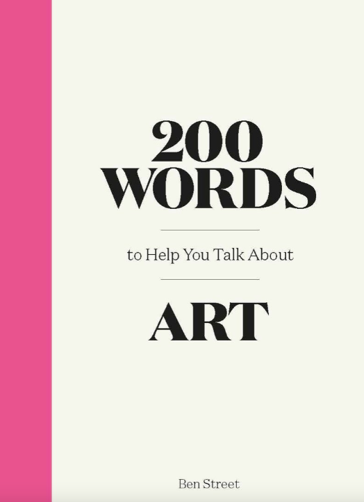 200 Words To Help You Talk About Art