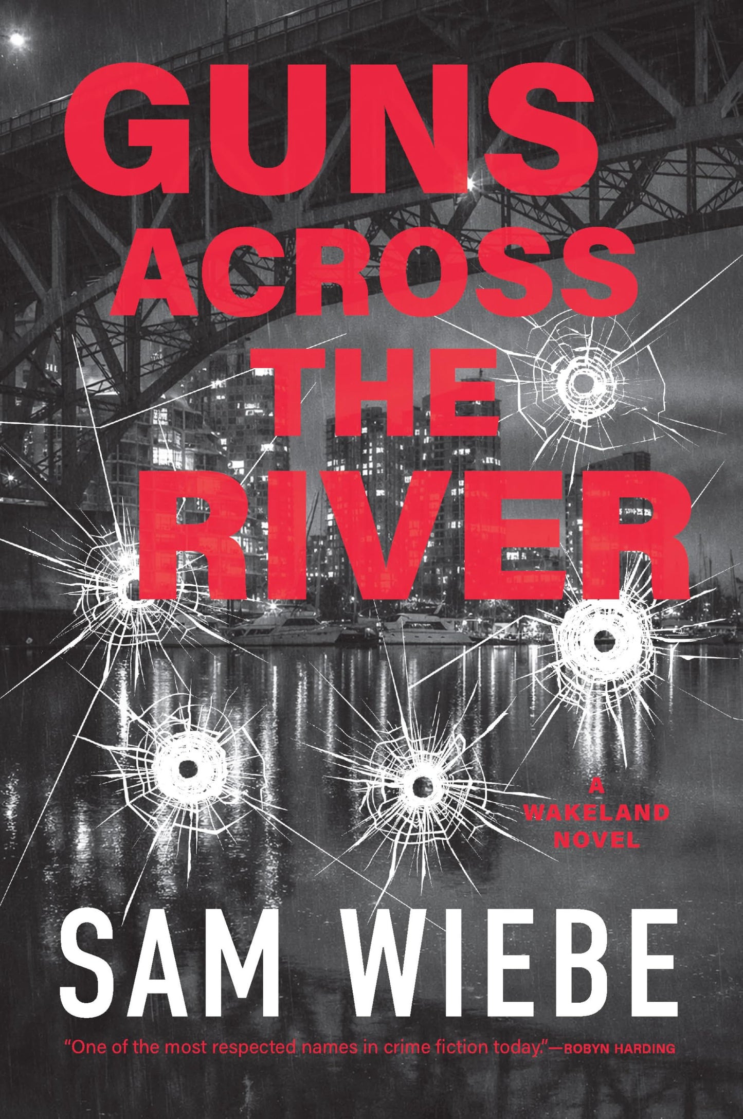 Guns Across the River: A Wakeland Novel (#6)
