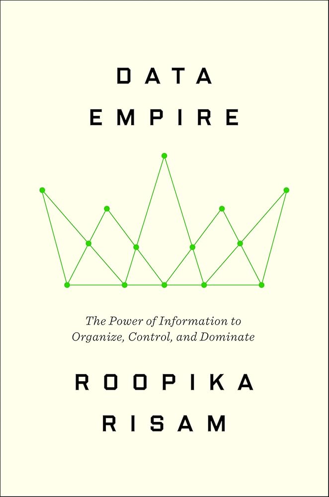 Data Empire: The Power of Information to Organize, Control, and Dominate cover image