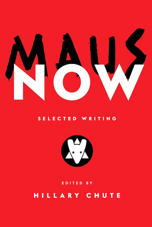 Maus Now: Selected Writing cover image